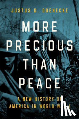 Doenecke, Justus D. - More Precious Than Peace