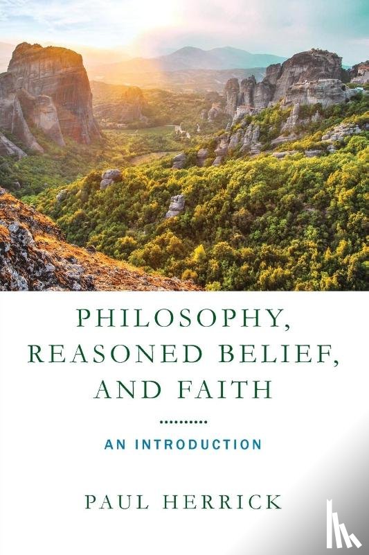 Herrick, Paul - Philosophy, Reasoned Belief, and Faith