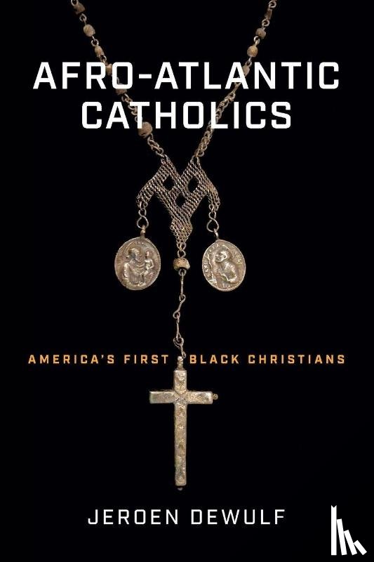 Dewulf, Jeroen - Afro-Atlantic Catholics
