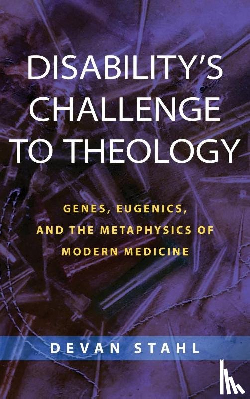 Stahl, Devan - Disability's Challenge to Theology