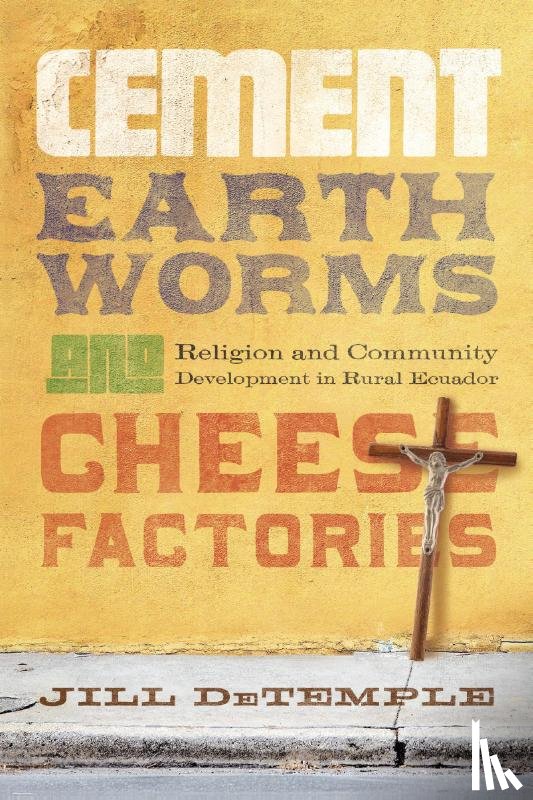 DeTemple, Jill - Cement, Earthworms, and Cheese Factories