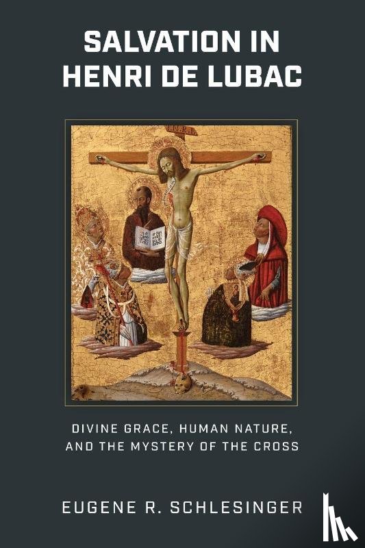 Schlesinger, Eugene R. - Salvation in Henri De Lubac