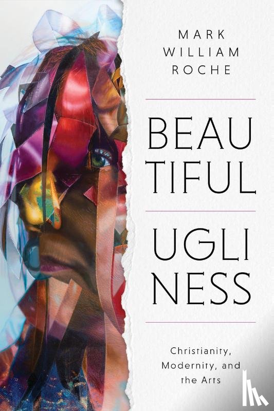 Roche, Mark William - Beautiful Ugliness