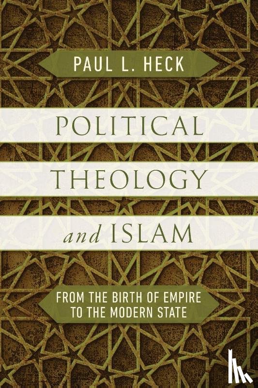 Heck, Paul L. - Political Theology and Islam