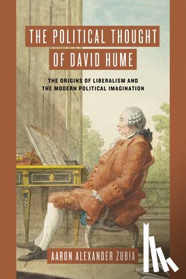 Zubia, Aaron Alexander - The Political Thought of David Hume