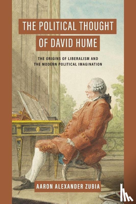 Zubia, Aaron Alexander - The Political Thought of David Hume
