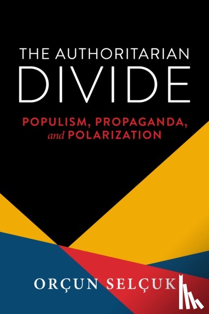 Selcuk, Orcun - The Authoritarian Divide