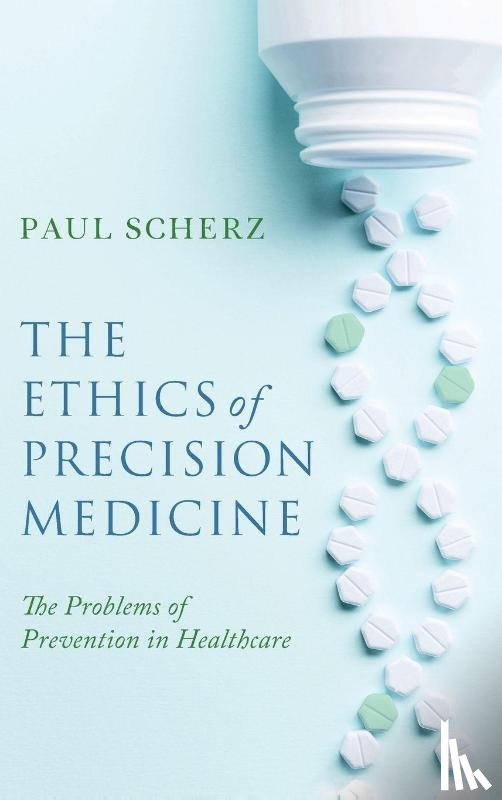 Scherz, Paul - The Ethics of Precision Medicine