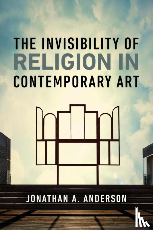 A. Anderson, Jonathan - The Invisibility of Religion in Contemporary Art