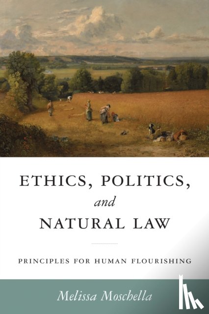 Moschella, Melissa - Ethics, Politics, and Natural Law