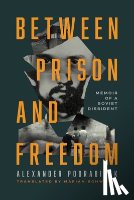 Podrabinek, Alexander - Between Prison and Freedom