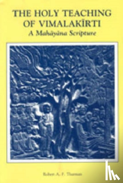 Thurman, Robert A. F. - The Holy Teaching of Vimalakirti