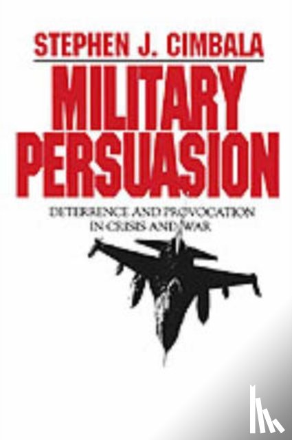 Cimbala, Stephen (Penn State University - Military Persuasion