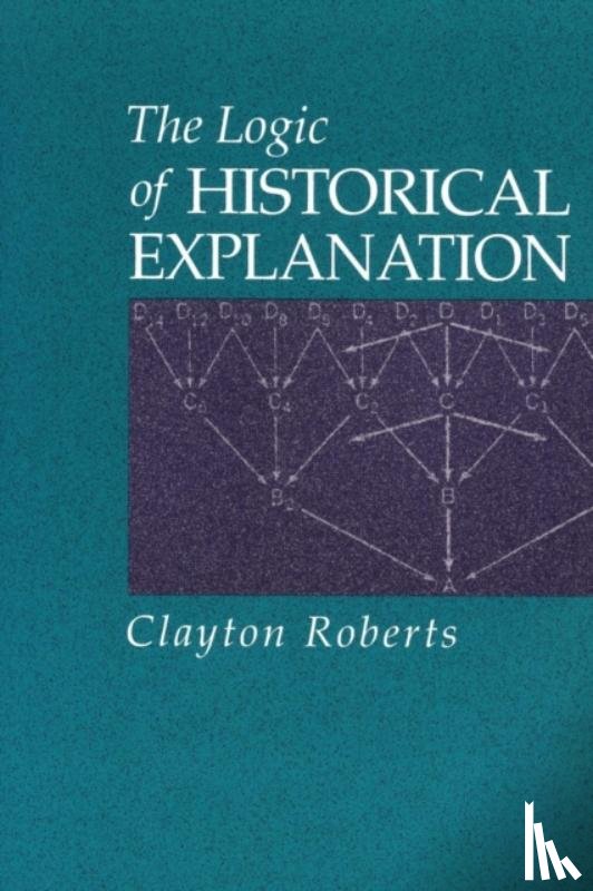 Roberts, Clayton - The Logic of Historical Explanation