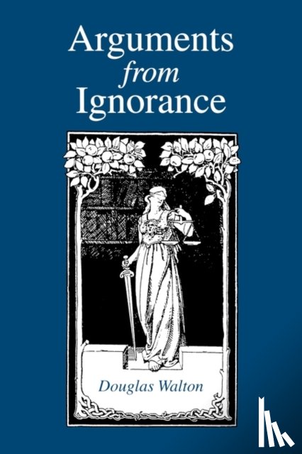 Walton, Douglas (University of Winnipeg) - Arguments from Ignorance