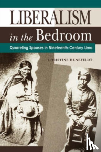 Hunefeldt, Christine (U. of California - Liberalism in the Bedroom