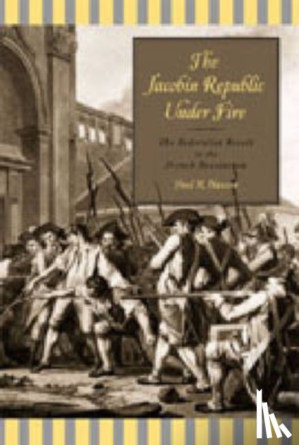 Hanson, Paul R. - The Jacobin Republic Under Fire