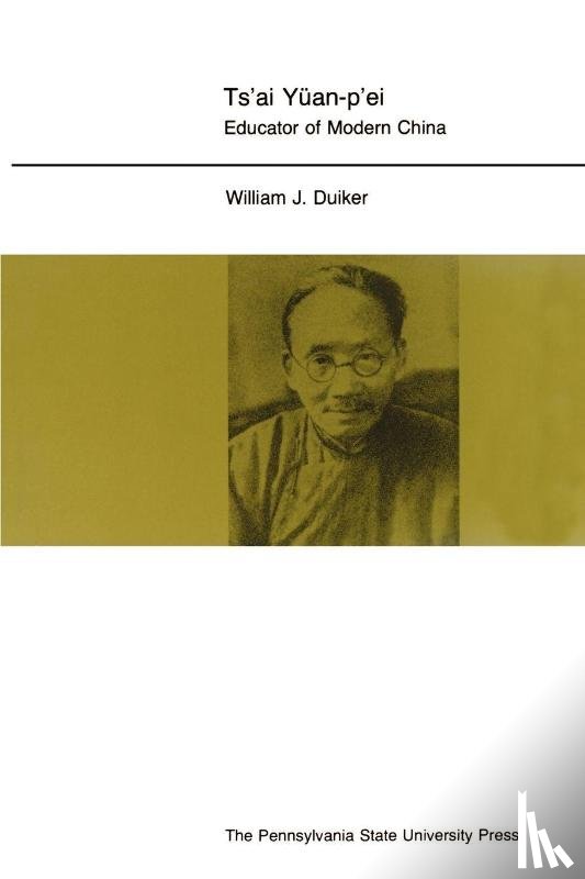 Duiker, William J. - Ts'ai Yuan-p'ei