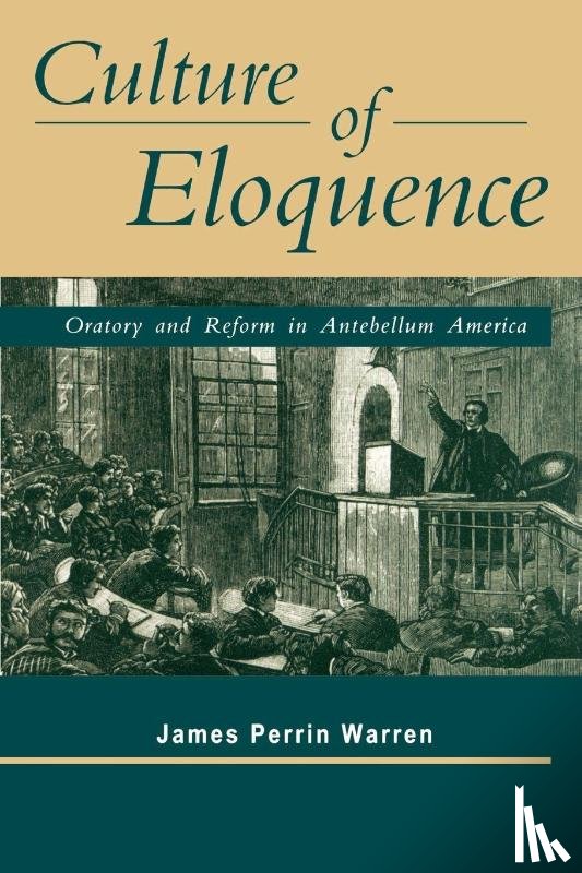 Warren, James Perrin (Washington and Lee University) - Culture of Eloquence