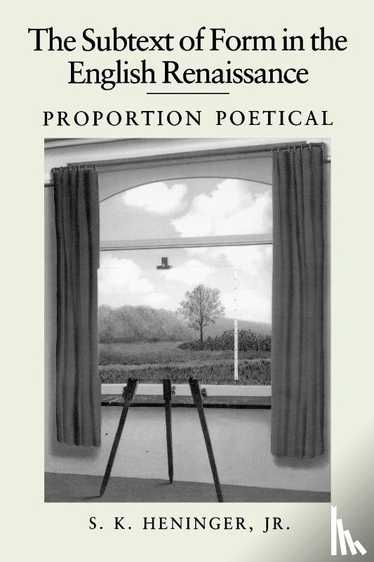Heninger, S. K. - The Subtext of Form in the English Renaissance