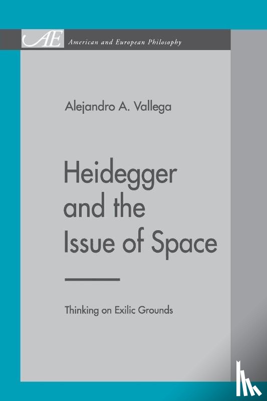 Vallega, Alejandro A. - Heidegger and the Issue of Space