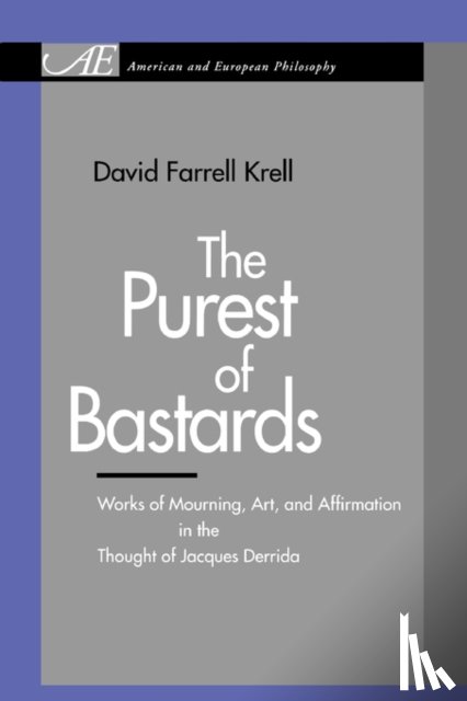 Krell, David Farrell (Depaul Univ.) - The Purest of Bastards