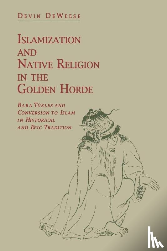 DeWeese, Devin - Islamization and Native Religion in the Golden Horde