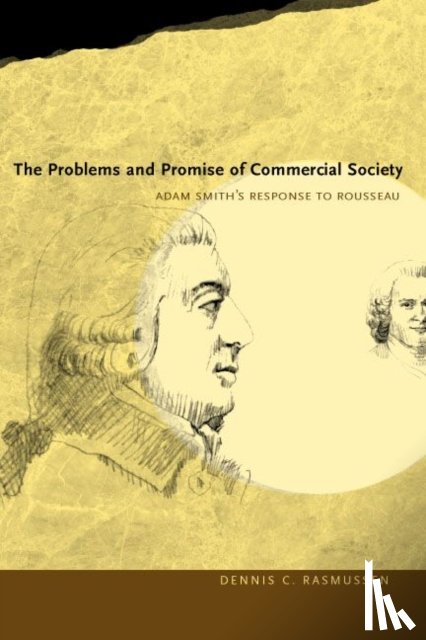 Rasmussen, Dennis C. (Syracuse U. ) - The Problems and Promise of Commercial Society