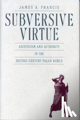 Francis, James A. - Subversive Virtue