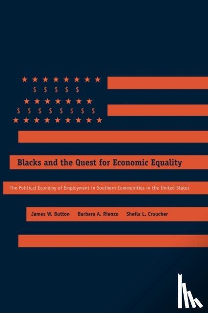 Button, James W., Rienzo, Barbara A. (Univeristy of Florida), Croucher, Sheila L. (Miami Univeristy of Ohio) - Blacks and the Quest for Economic Equality