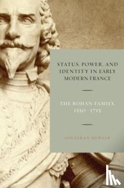Dewald, Jonathan (SUNY-Buffalo) - Status, Power, and Identity in Early Modern France