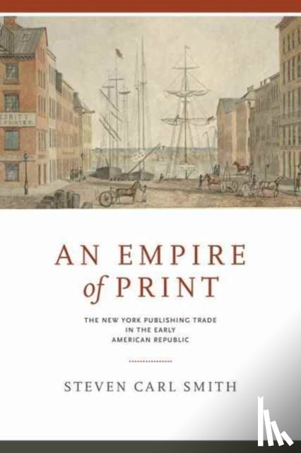 Smith, Steven Carl (Providence College) - An Empire of Print