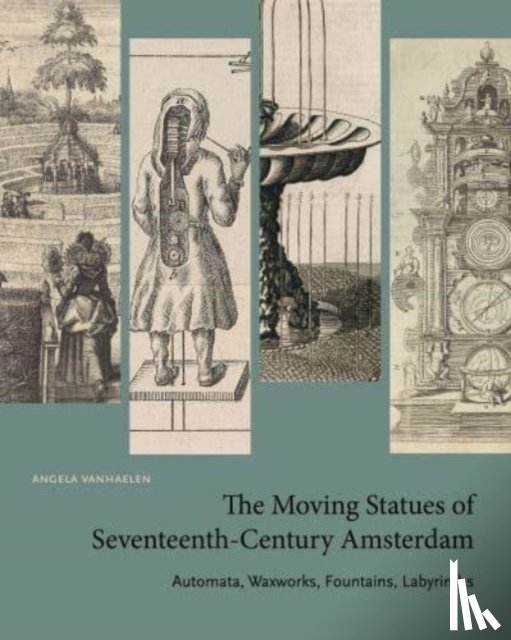 Vanhaelen, Angela (Associate Professor of Art History - The Moving Statues of Seventeenth-Century Amsterdam