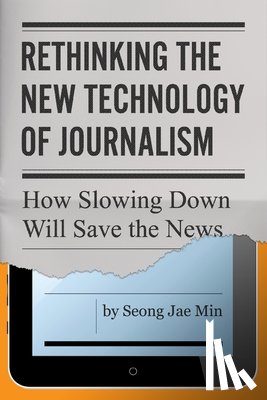 Min, Seong Jae - Rethinking the New Technology of Journalism