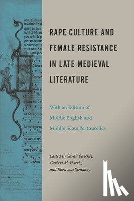  - Rape Culture and Female Resistance in Late Medieval Literature