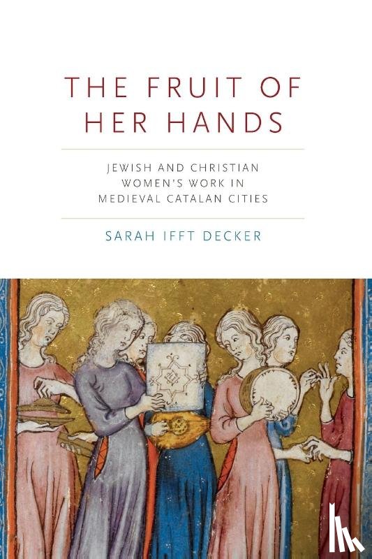 Ifft Decker, Sarah (Rhodes College) - The Fruit of Her Hands