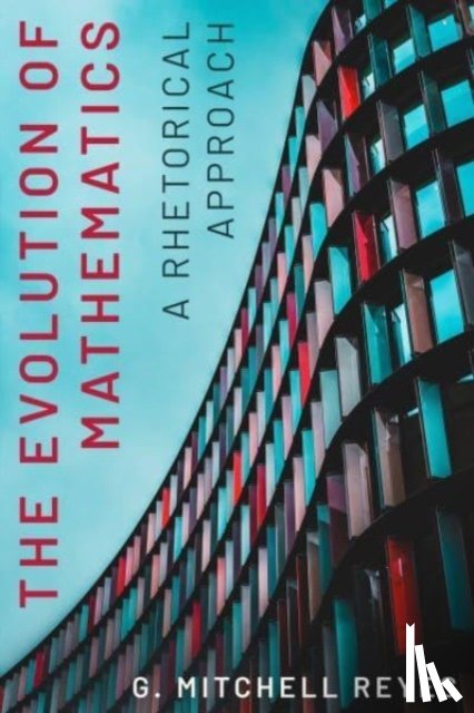 Reyes, G. Mitchell (Lewis and Clark College) - The Evolution of Mathematics