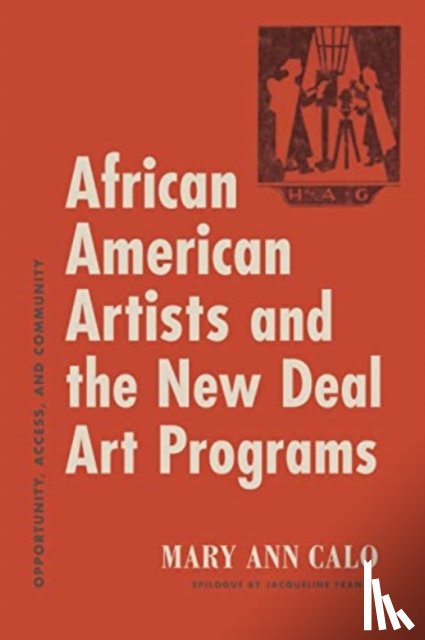 Calo, Mary Ann (Colgate University) - African American Artists and the New Deal Art Programs