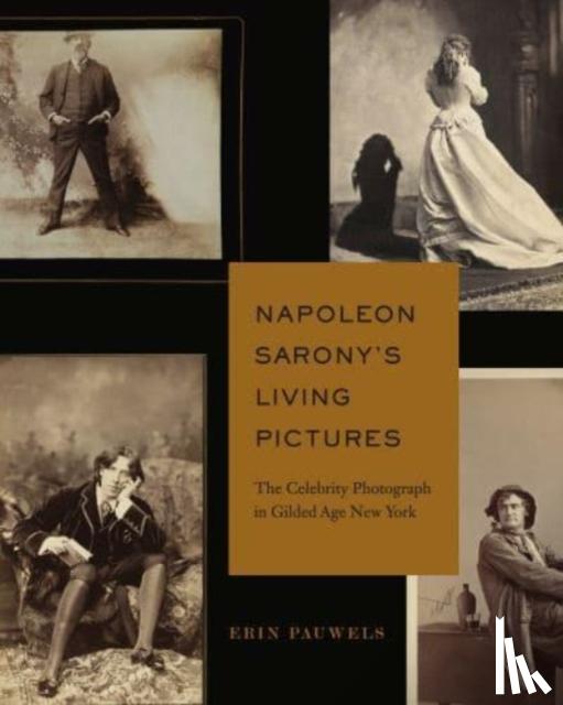 Pauwels, Erin (Temple University) - Napoleon Sarony’s Living Pictures