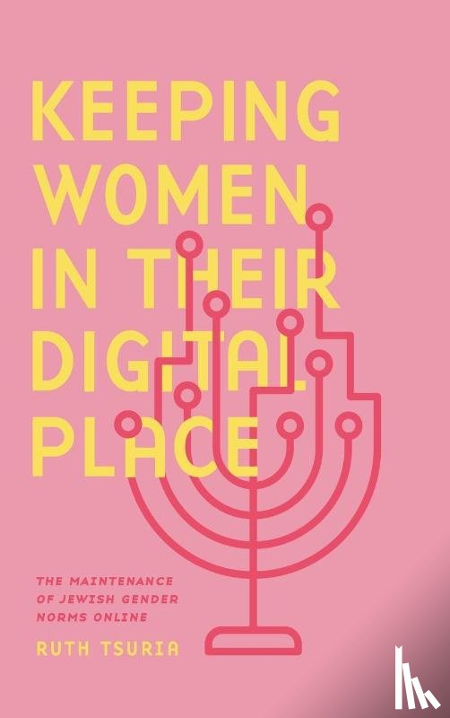 Tsuria, Ruth (Seton Hall University) - Keeping Women in Their Digital Place