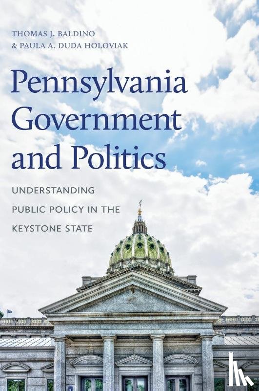 Baldino, Thomas J. (Wilkes University), Duda Holoviak, Paula A. (Kutztown University) - Pennsylvania Government and Politics