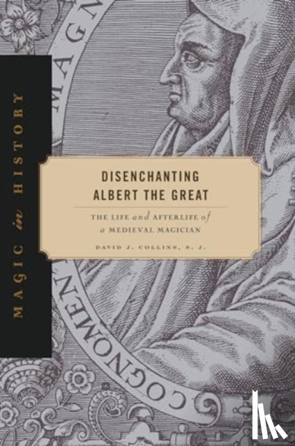 Collins, S. J. - Disenchanting Albert the Great
