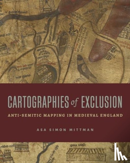 Mittman, Asa Simon (California State University - Cartographies of Exclusion