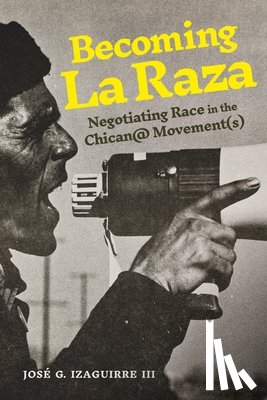 Izaguirre III, Jose G. - Becoming La Raza