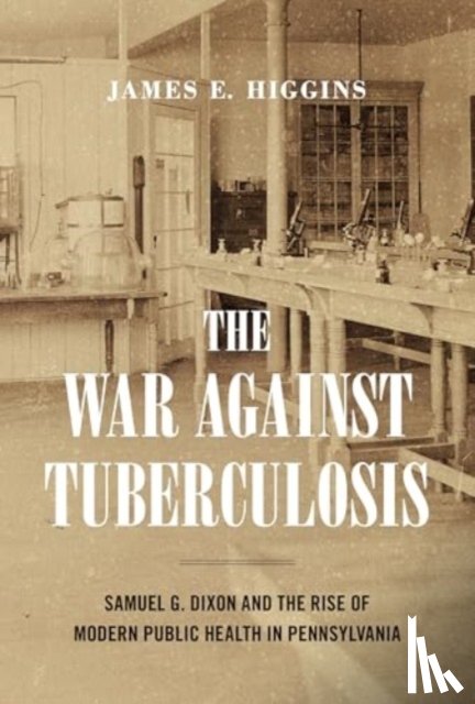 Higgins, James E. (Rider University) - The War Against Tuberculosis