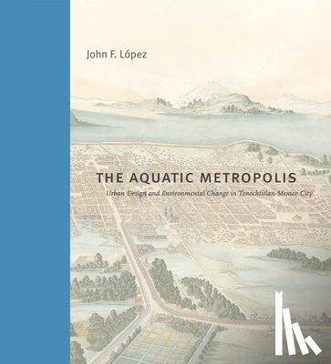 Lopez, John F. (University of California - The Aquatic Metropolis