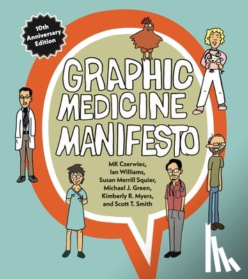 Czerwiec, MK (Adjunct Professor, Williams, Ian (Independent scholar, Squier, Susan Merrill (Julia Gregg Brill Professor of English and Women's Studies, Green, Michael J. (Professor of Humanities - Graphic Medicine Manifesto