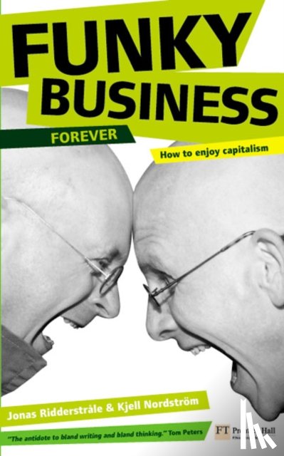 Nordstrom, Kjell, Ridderstrale, Jonas - Funky Business Forever