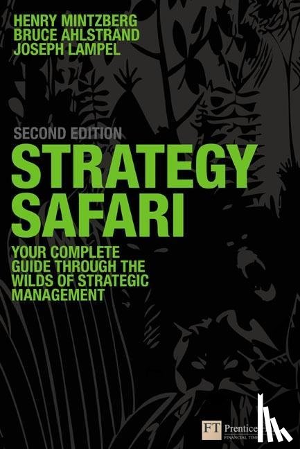 Mintzberg, Henry, Ahlstrand, Bruce, Lampel, Joseph - Strategy Safari