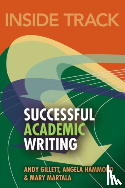 Gillett, Andy, Hammond, Angela, Martala, Mary - Inside Track to Successful Academic Writing